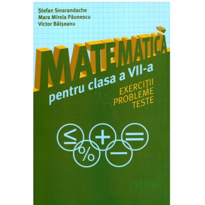 Matematica pentru clasa a 7-a. Exercitii, probleme, teste - Stefan Smarandache