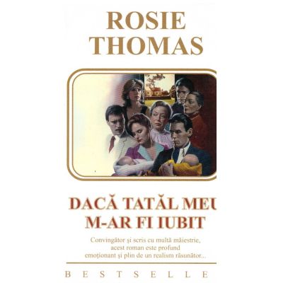 Daca tatal meu m-ar fi iubit - Rosie Thomas