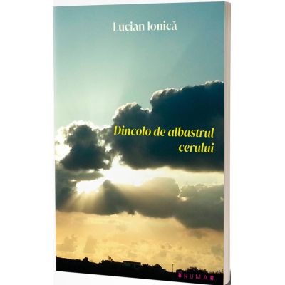 Dincolo de albastrul cerului - Lucian Ionica