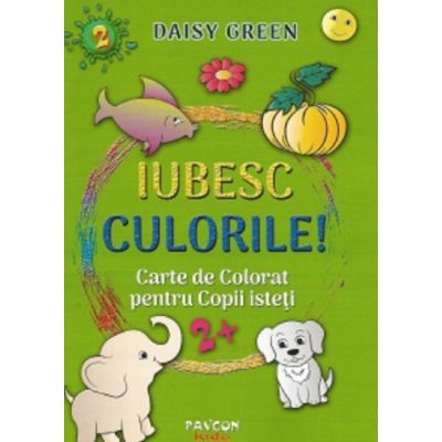 Iubesc culorile, nr. 2. Carte de colorat pentru copii - Daisy Green