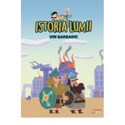 Volumul 12. Istoria lumii. Vin barbarii!