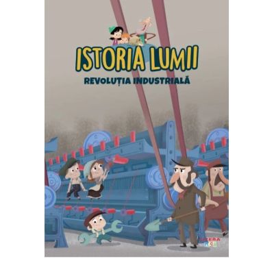 Volumul 36. Istoria lumii. Revolutia Industriala