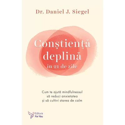 Constienta deplina in 21 de zile - Dr. Daniel J. Siegel