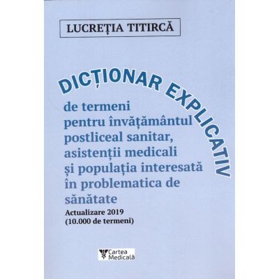 Dictionar explicativ actualizat de termeni pentru invatamantul postliceal sanitar