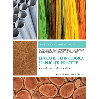 Manual pentru clasa 7 Educatie Tehnologica si Aplicatii Practice - Claudia Tanase