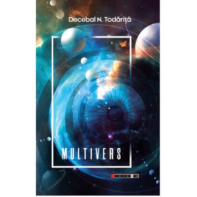 Multivers - Decebal N. Todarita
