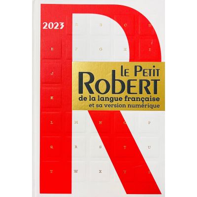 Le Petit Robert de la Langue Francaise 2023