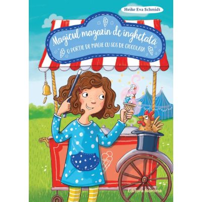 O portie de magie cu sos de ciocolata. Magicul magazin de inghetata 2 - Heike Eva Schmidt