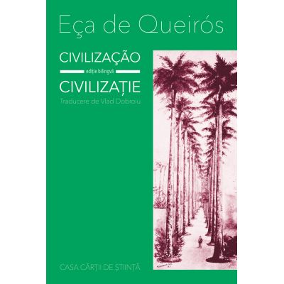 Civilizacao/Civilizatie (editie bilingva) - Eca dec Queiros