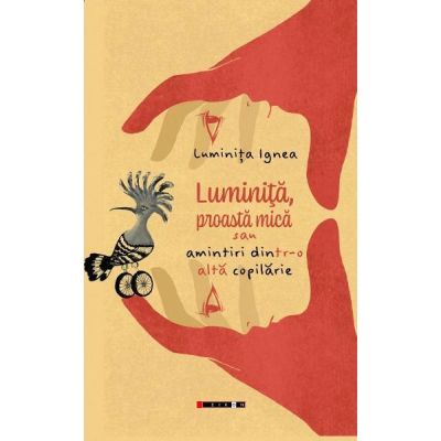 Luminita, proasta mica sau amintiri dintr-o alta copilarie - Luminita Ignea