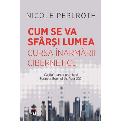 Cum se va sfarsi lumea - Nicole Perlroth