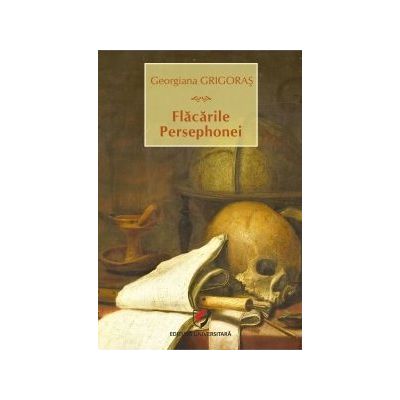 Flacarile Persephonei - Georgiana Grigoras