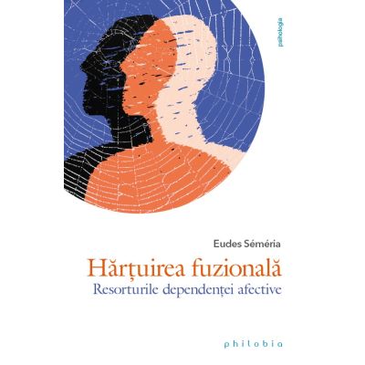 Hartuirea fuzionala - resorturile dependentei afective - Eudes Semeria