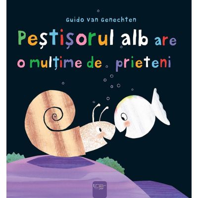 Pestisorul Alb are o multime de prieteni - Guido Van Genechten