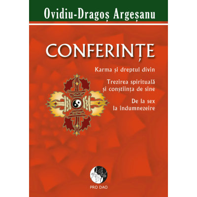Conferinte. Karma si dreptul divin - Ovidiu Dragos Argesanu