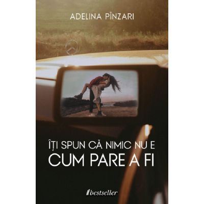 Iti spun ca nimic nu e cum pare a fi - Adelina Pinzari