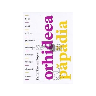 Orhideea si papadia - W Thomas Boyce MD