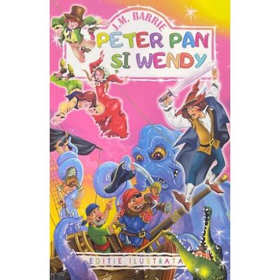 Peter Pan si Wendy - J. M. Barrie