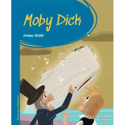 Prima mea biblioteca. Moby Dick (vol. 10) - Herman Melville