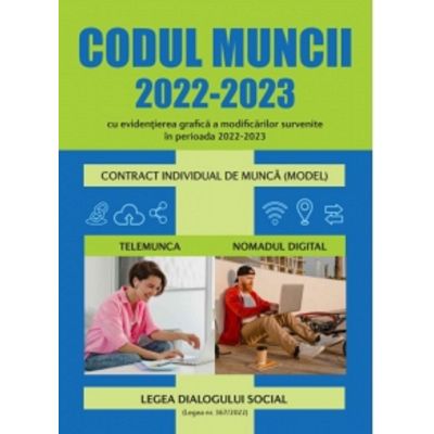 Codul Muncii 2022-2023. Cu evidentierea grafica a modificarilor survenite in perioada 2022-2023