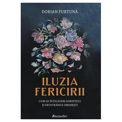 Iluzia Fericirii - Dorian Furtuna