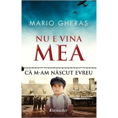 Nu e vina mea ca m-am nascut evreu - Mario Gheras
