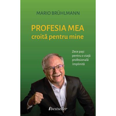 Profesia mea croita pentru mine - Mario Bruhlmann