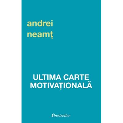 Ultima carte motivationala - Andrei Neamt