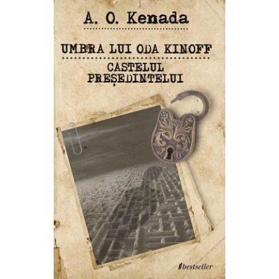 Umbra lui Oda Kinoff. Castelul presedintelui - A. O. Kenada