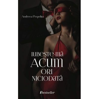 Iubeste-ma acum ori niciodata - Andreea Prepelita