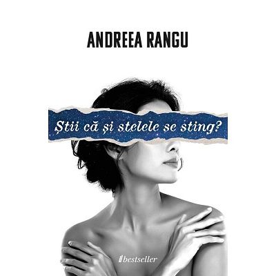 Stii ca si stelele se sting? - Andreea Rangu