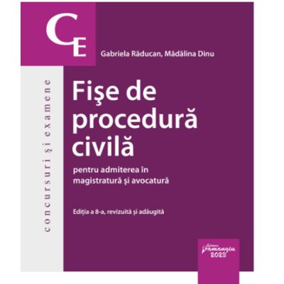 Fise de procedura civila pentru admiterea in magistratura si avocatura. Editia a 8-a - Gabriela Raducan, Madalina Dinu