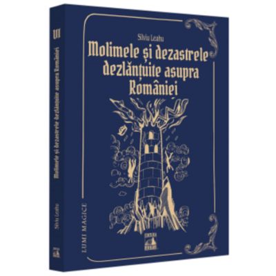 Molimele si dezastrele dezlantuite asupra Romaniei - pedepse divine? - Silviu Leahu