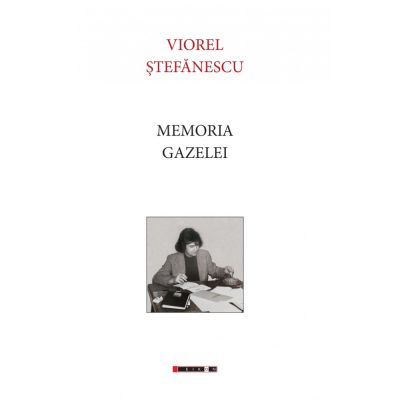 Memoria gazelei - Viorel Stefanescu