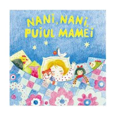 Sa cresti mare! Nani, nani, puiul mamei