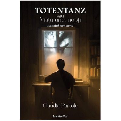 TOTENTANZ sau Viata unei nopti. Jurnalul menajerei - Claudia Partole