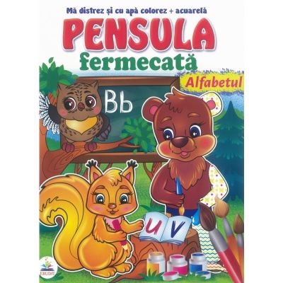 Alfabetul - Pensula fermecata - Ma distrez si cu apa colorez +acuarela
