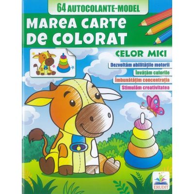 Celor mici - Marea carte de colorat +64 autocolante model