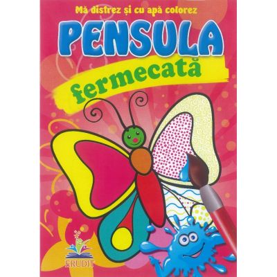 Fluturasul - Pensula fermecata - Ma distrez si cu apa colorez