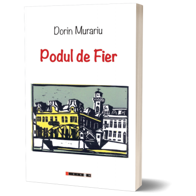 Podul de fier - Dorin Murariu