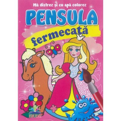 Printesa - Pensula fermecata - Ma distrez si cu apa colorez
