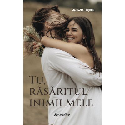Tu, rasaritul inimii mele - Mariana Hajder