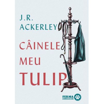 Cainele meu Tulip - J. R. Ackerley