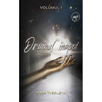 Drumul inapoi spre mine, Volumul 1 - Anna Tyboleyn