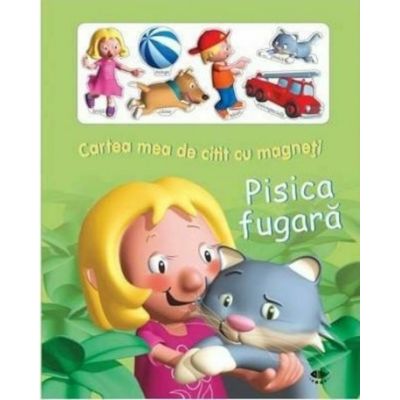 Pisica fugara. Cartea mea de citit cu magneti