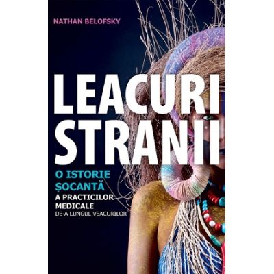 Leacuri stranii - Nathan Belofsky