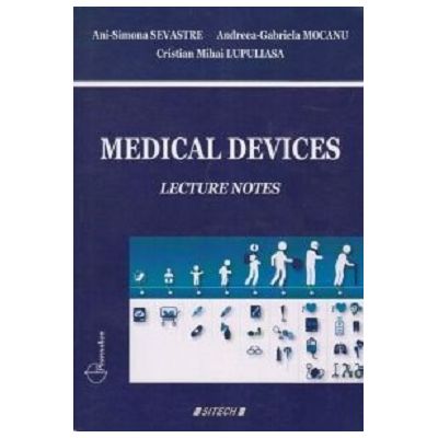 Medical Devices. Lecture notes - Ani-Simona Sevastre