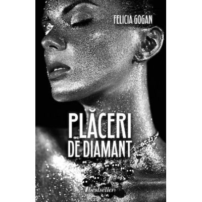 Placeri de Diamant - Felicia Gogan