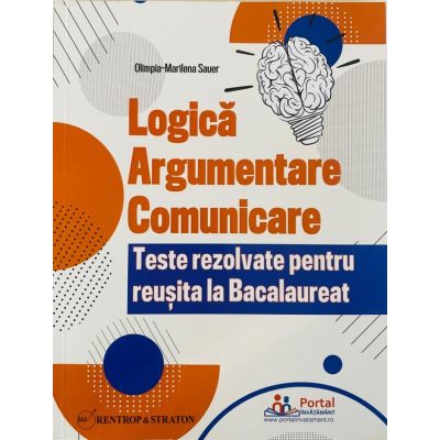 Logica, Argumentare Si Comunicare - Teste Rezolvate Pentru Reusita La ...