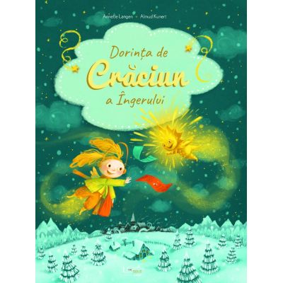 Dorinta de Craciun a Ingerului - Almud Kunert, Annette Langen